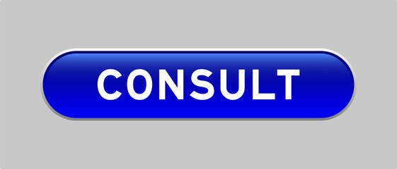 Blue color capsule shape button with word consult on gray background