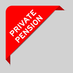 Red color of corner label banner with word private pension on gray background