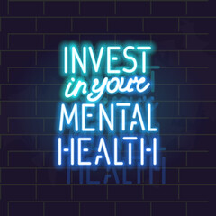 Obraz premium Neon invest in your mental health poster. Isolated motivational illustration on brick wall background.