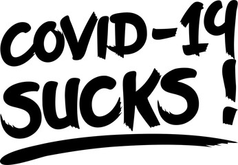 Covid-19 Sucks, Covid-19 Motivational Typography Quote Design.