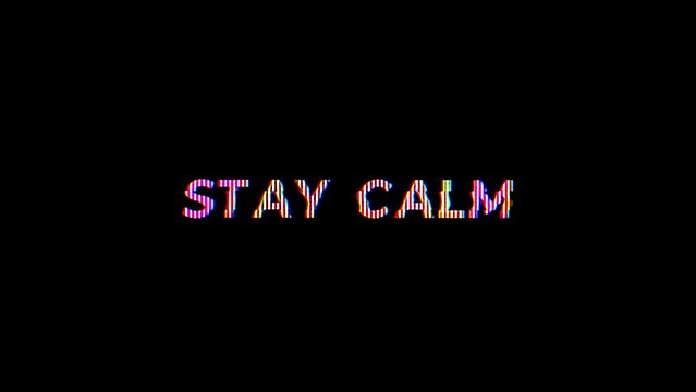 Stay Calm motion animated text with sparkling abstract color effect. 4k 60fps short footage