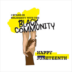 Image standing in solidarity with black community with graphic helping hands. Happy Juneteenth. 
Suitable design for creative arts, t shirt design, postcard, sticker, campaign banner.