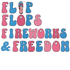 Flip flops fireworks freedom. 4th of July  quote retro PNG sublimation printable design for t shirt, mug, card, tumbler etc. 