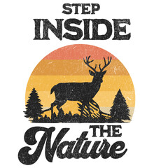 step inside the nature, camping quote retro png sublimation printable design for t shirt, mug, card, tumbler etc. 