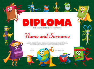 Kids diploma. Cartoon stationery superhero characters. Kid education, competition winner diploma or appreciation vector certificate with book, bag, sharpener, globe and apple, scissors hero personages