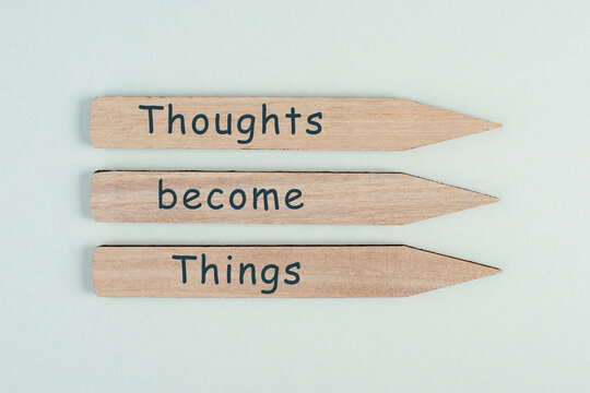 Thoughts become things, positive thinking and motivation concept, belief in a vision

