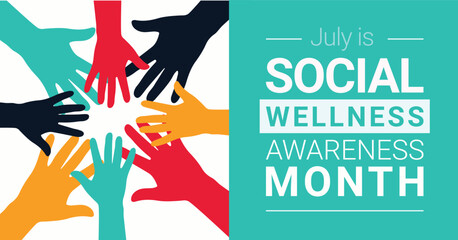 July is Social Wellness Awareness Month. Observed in July. Vector poster banner.