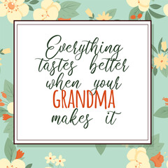 Everything tastes better when your Grandma makes it on vintage flower pattern
