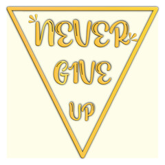 Never give up with a luxurious color combination motivational typography t-shirt design ready to print