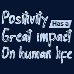 Positivity has a great impact typography t shirt design, motivational typography t shirt design, inspirational quotes t-shirt design, vector quotes lettering t shirt design for print