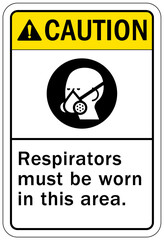 Fototapeta na wymiar Wear respiratory equipment sign and labels respirators must be worn in this area