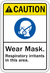 Wear respiratory equipment sign and labels wear mask. Respiratory irritant in this area