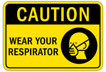 Wear respiratory equipment sign and labels wear your respirator