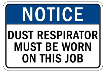 Dust mask warning sign and labels dust mask must be worn on this job