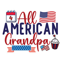 All american grandpa 4th july shirt design Print template happy independence day American typography design.