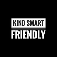 kind smart friendly simple typography with black background