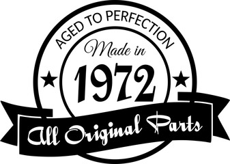 Fototapeta premium Made in 1972, Aged to Perfection, All Original Parts