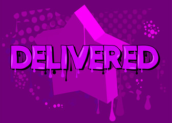 Delivered. Graffiti tag. Abstract modern street art decoration performed in urban painting style.