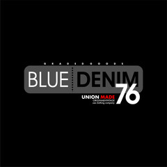 blue denim graded goods union made 76