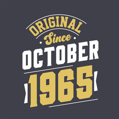 Original Since October 1965. Born in October 1965 Retro Vintage Birthday