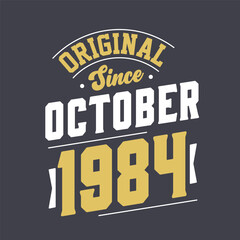 Naklejka na ściany i meble Original Since October 1984. Born in October 1984 Retro Vintage Birthday