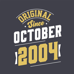 Original Since October 2004. Born in October 2004 Retro Vintage Birthday