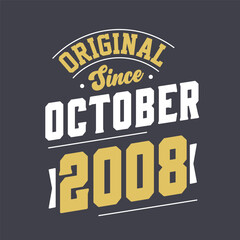 Original Since October 2008. Born in October 2008 Retro Vintage Birthday
