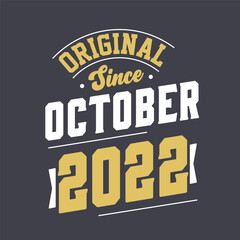 Original Since October 2022. Born in October 2022 Retro Vintage Birthday