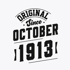 Born in October 1913 Retro Vintage Birthday, Original Since October 1913