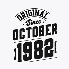 Born in October 1982 Retro Vintage Birthday, Original Since October 1982