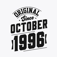 Born in October 1996 Retro Vintage Birthday, Original Since October 1996