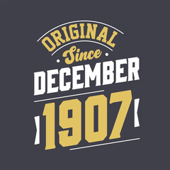 Fototapeta na wymiar Classic Since December 1907. Born in December 1907 Retro Vintage Birthday
