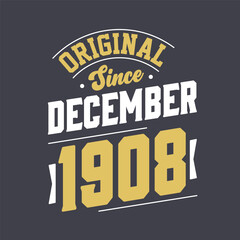 Classic Since December 1908. Born in December 1908 Retro Vintage Birthday