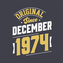 Classic Since December 1974. Born in December 1974 Retro Vintage Birthday