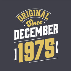 Fototapeta na wymiar Classic Since December 1975. Born in December 1975 Retro Vintage Birthday