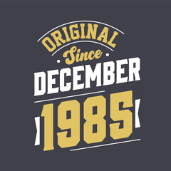 Fototapeta na wymiar Classic Since December 1985. Born in December 1985 Retro Vintage Birthday