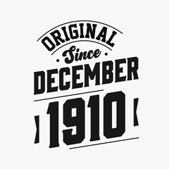 Born in December 1910 Retro Vintage Birthday, Original Since December 1910