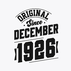 Born in December 1926 Retro Vintage Birthday, Original Since December 1926
