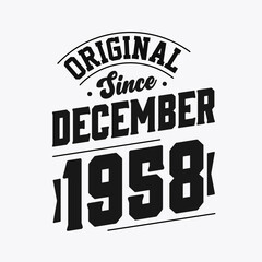 Born in December 1958 Retro Vintage Birthday, Original Since December 1958