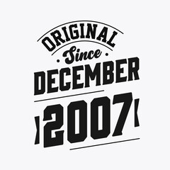 Born in December 2007 Retro Vintage Birthday, Original Since December 2007