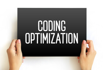 Coding Optimization - process of modifying a software system to make some aspect of it work more efficiently, text concept on card