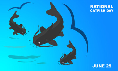 3 swimming catfish with a blue gradation background and bold writing commemorating NATIONAL CATFISH DAY June 25
