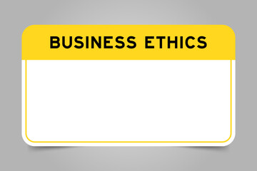 Label banner that have yellow headline with word business ethics and white copy space, on gray background