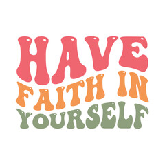 Have faith in yourself  vector arts 