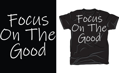 Focus On The Good T-shirt, Retro Positive Shirt, Funky Inspirational Tee, Groovy Motivational Tee, Positivity T-Shirt, Self Love Shirt