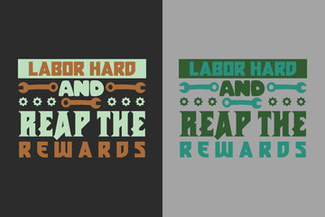  Labor Hard And Reap The Rewards, My First Labor Day EPS, Official Labor Day Girl T shirt Design, Happy Labor Day EPS Cut File, American Holiday EPS, Memorial Day EPS,