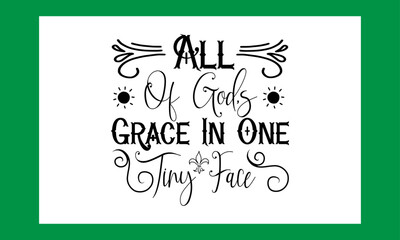 All Of God's Grace In One Tiny Face  Svg 