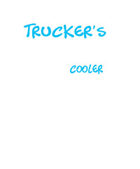 I'm a trucker's wife just like a regular wife but way cooler