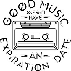 Good Music Doesn't Have An Expiration Date, Music Typography Quote Design.