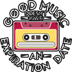 Good Music Doesn't Have An Expiration Date, Music Typography Quote Design.